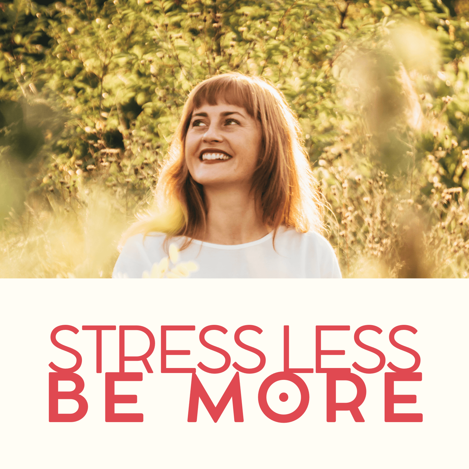 STRESS LESS - BE MORE